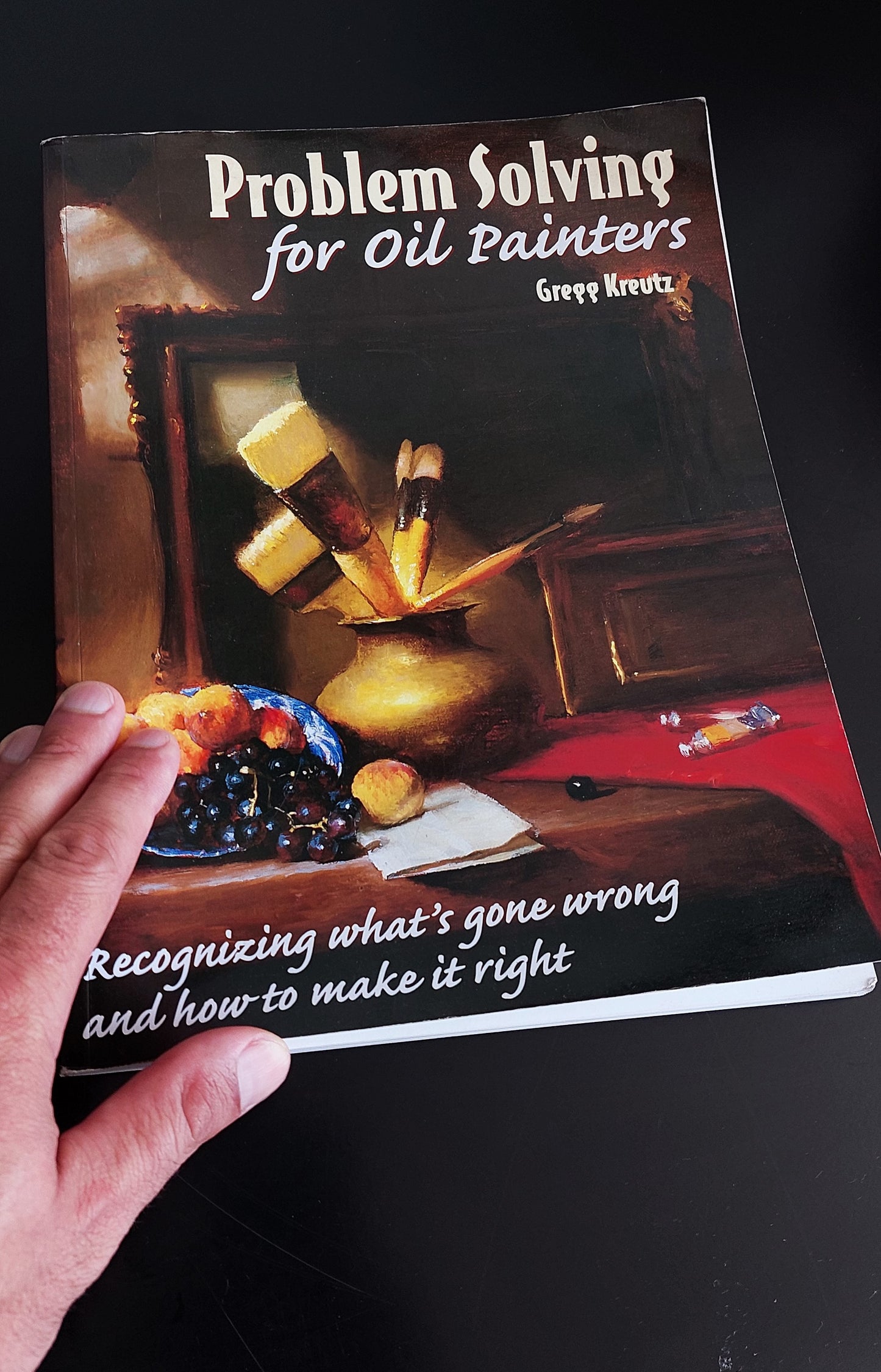 Problem Solving for Oil Painters: Recognizing What's Gone Wrong and How to Make it Right