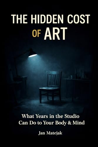 The Hidden Cost of Art: What Years in the Studio Can Do to Your Body&Mind